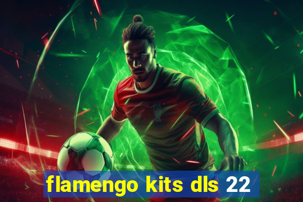 flamengo kits dls 22